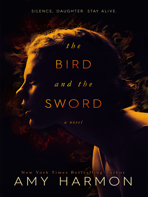 Title details for The Bird and the Sword by Amy Harmon - Available